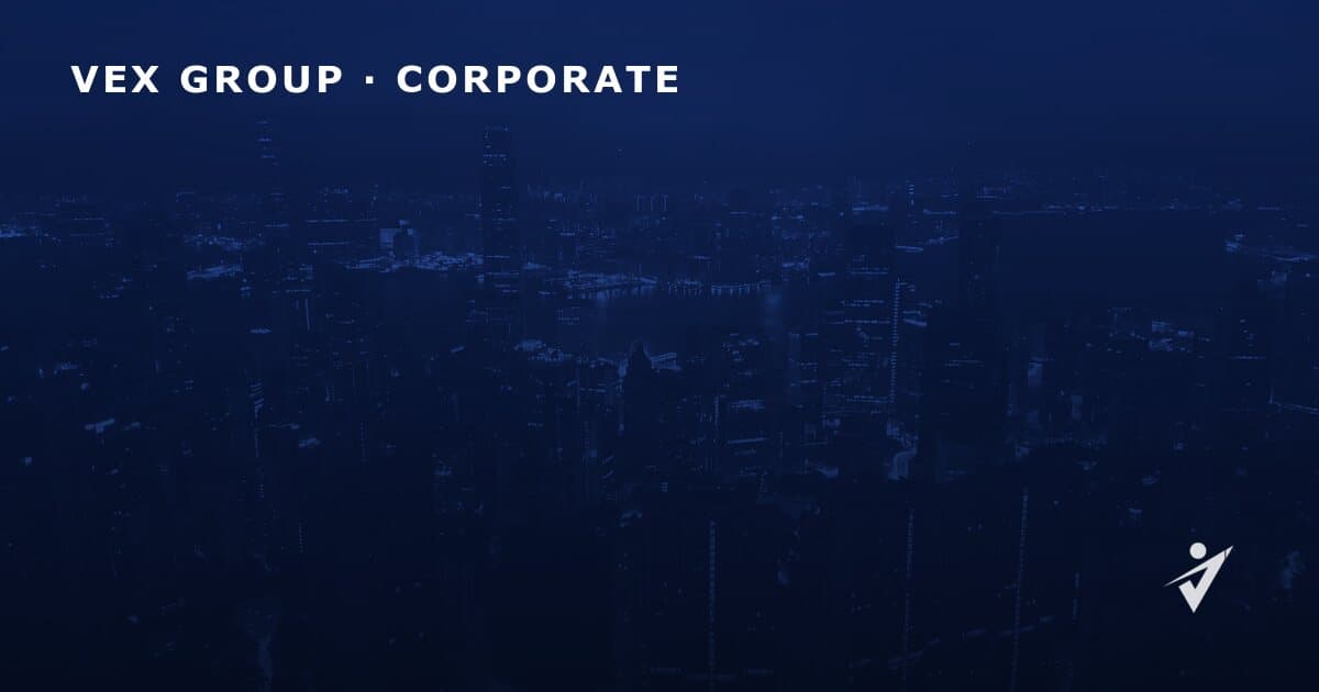 VEX Group Limited is incorporated in Hong Kong to unify the group
